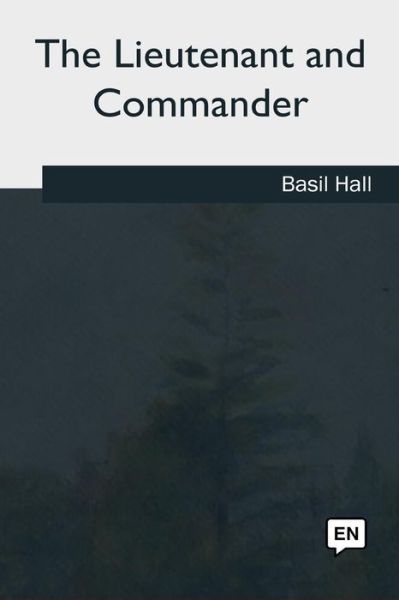 Cover for Basil Hall · The Lieutenant and Commander (Taschenbuch) (2018)