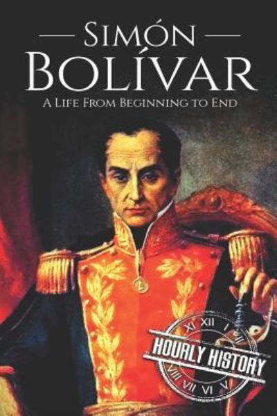 Cover for Hourly History · Simón Bolívar (Pocketbok) (2018)