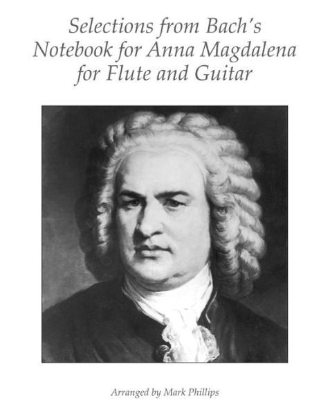 Cover for Mark Phillips · Selections from Bach's Notebook for Anna Magdalena for Flute and Guitar (Paperback Book) (2018)