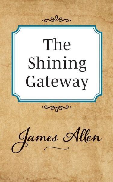 Cover for James Allen · The Shining Gateway (Paperback Book) (2019)