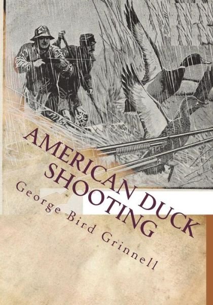 Cover for George Bird Grinnell · American Duck Shooting (Paperback Book) (2018)