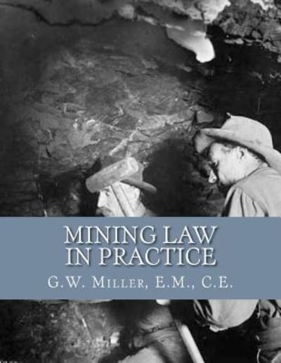 Cover for E M C E G W Miller · Mining Law in Practice (Taschenbuch) (2018)