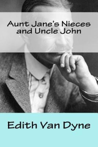 Cover for Edith Van Dyne · Aunt Jane's Nieces and Uncle John (Paperback Book) (2018)