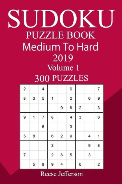 Cover for Reese Jefferson · 300 Medium to Hard Sudoku Puzzle Book 2019 (Pocketbok) (2018)