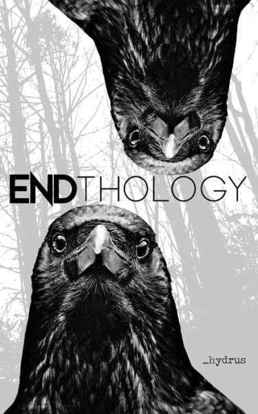 ENDthology - Hydrus - Books - hydrus - 9781735782454 - September 16, 2021