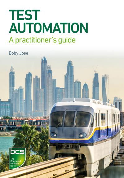 Test Automation: A manager's guide - Boby Jose - Livros - BCS Learning & Development Limited - 9781780175454 - 13 de setembro de 2021