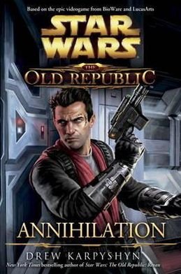 Cover for Drew Karpyshyn · Star Wars Old Republic Annihilati (Innbunden bok) (2012)
