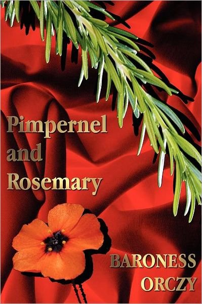 Cover for Baroness Orczy · Pimpernel and Rosemary (Paperback Book) (2012)
