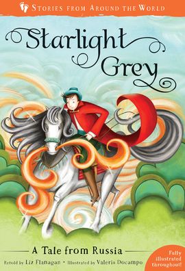 Starlight Grey: A Tale from Russia - Liz Flanagan - Books - Barefoot Books Ltd - 9781782858454 - March 1, 2020