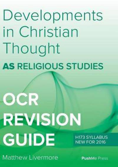 As Developments in Christian Thought: As Religious Studies for OCR - Matthew Livermore - Books - PushMe Press - 9781784841454 - December 20, 2016