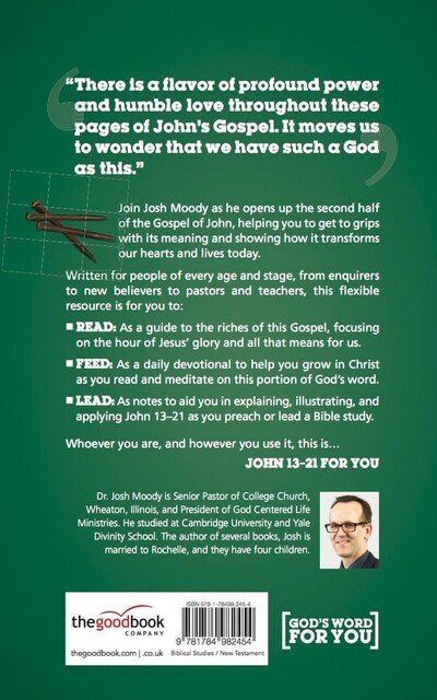 John 13-21 For You: Revealing the way of true glory - God's Word For You - Josh Moody - Kirjat - The Good Book Company - 9781784982454 - lauantai 1. kesäkuuta 2019