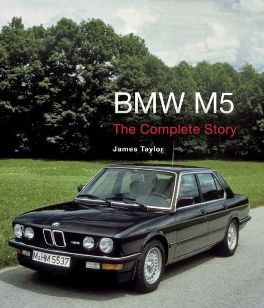 Cover for James Taylor · BMW M5: The Complete Story (Gebundenes Buch) (2015)