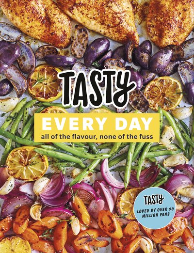 Cover for Tasty · Tasty Every Day: All of the Flavour, None of the Fuss (Hardcover bog) (2019)