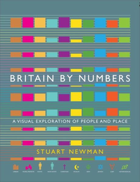 Britain by Numbers: A Visual Exploration of People and Place - Stuart Newman - Books - Atlantic Books - 9781786496454 - November 7, 2019