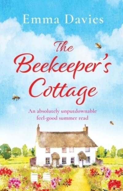 Cover for Emma Davies · The Beekeeper's Cottage: An absolutely unputdownable feel good summer read (Paperback Bog) (2019)