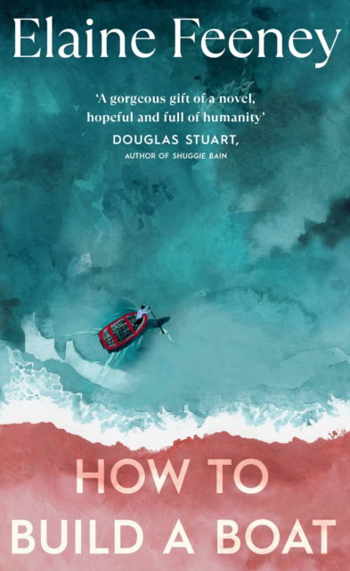 How to Build a Boat: AS SEEN ON BBC BETWEEN THE COVERS - Elaine Feeney - Livros - Vintage Publishing - 9781787303454 - 20 de abril de 2023