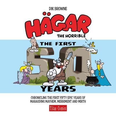 Cover for Dik Browne · Hagar the Horrible: The First 50 Years (Hardcover Book) (2024)