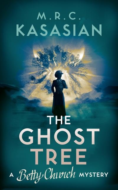 Cover for M.R.C. Kasasian · The Ghost Tree - A Betty Church Mystery (Taschenbuch) (2021)