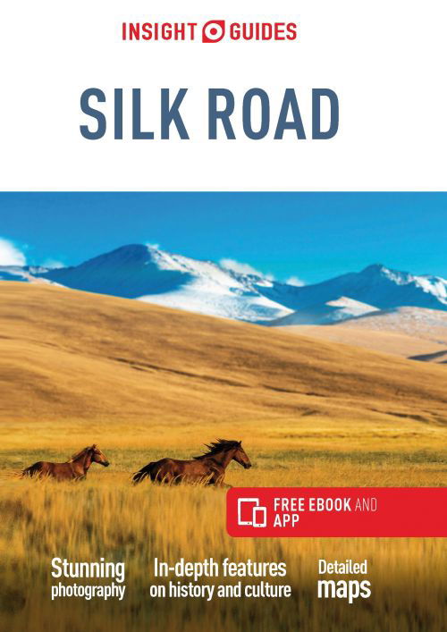 Insight Guides The Silk Road: Travel Guide with Free eBook - Insight Guides Main Series - Insight Guides - Books - APA Publications - 9781789198454 - July 1, 2024