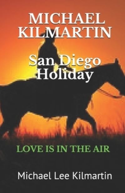 Cover for Michael Lee Kilmartin · Michael Lee Kilmartin A San Diego Holiday (Paperback Book) (2018)