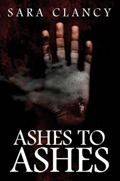 Cover for Sara Clancy · Ashes to Ashes Supernatural Horror with Killer Ghosts in Haunted Towns (Pocketbok) (2018)