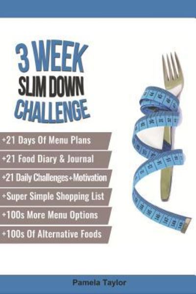 Cover for Pamela Taylor · 3 Week Slim Down Challenge (Paperback Book) (2019)