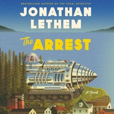 Cover for Jonathan Lethem · The Arrest Lib/E (CD) (2020)