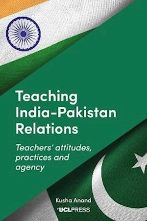 Cover for Kusha Anand · Teaching Indiapakistan Relations: Exploring Teachers' Voices (Innbunden bok) (2023)