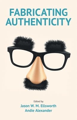 Fabricating Authenticity - Working with Culture on the Edge (Paperback Book) (2024)