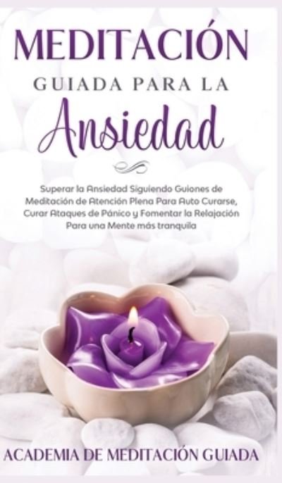 Cover for Academia de Meditacion Guiada · Meditacion Guiada Para la Ansiedad (Gebundenes Buch) (2020)