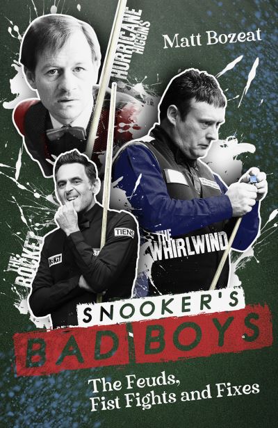 Cover for Matt Bozeat · Snooker's Bad Boys: The Feuds, Fist Fights and Fixes (Hardcover Book) (2023)