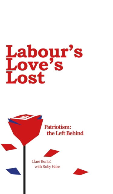 Cover for Clare Buntic · Labour's Love's Lost (Hardcover Book) (2023)