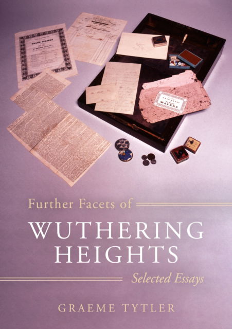 Cover for Graeme Tytler · Further Facets of Wuthering Heights: Selected Essays (Paperback Book) (2025)