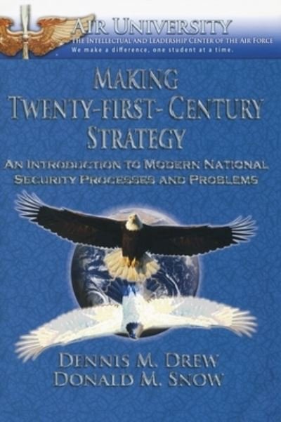 Cover for Dennis M Drew · Making Twenty-First-Century Strategy (Hardcover Book) (2010)