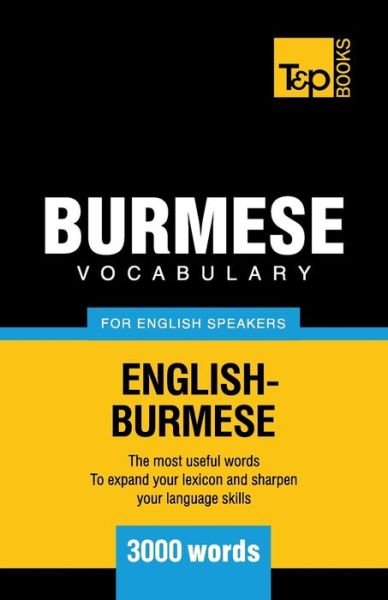 Burmese vocabulary for English speakers - 3000 words - Andrey Taranov - Livros - T&P Books - 9781839550454 - 3 de abril de 2019