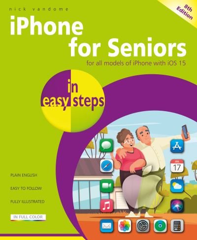 Cover for Nick Vandome · Iphone for Seniors in Easy Steps: Covers All Models with Ios 15 - in Easy Steps (Paperback Book) (2021)