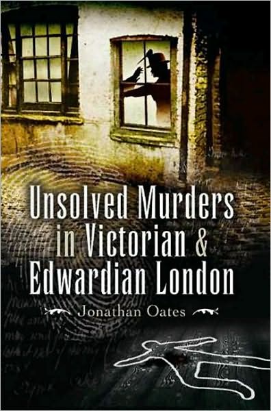 Cover for Jonathan Oates · Unsolved Murders in Victorian and Edwardian London (Paperback Book) (2010)