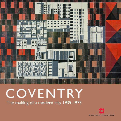 Cover for Jeremy Gould · Coventry: The making of a modern city 1939-73 - Informed Conservation (Paperback Book) (2016)