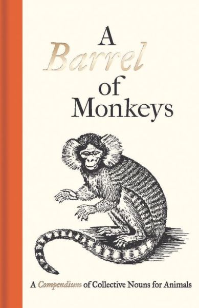 Cover for Samuel Fanous · A Barrel of Monkeys: A Compendium of Collective Nouns for Animals (Inbunden Bok) (2015)