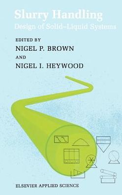 Cover for Brown Nigel · Slurry Handling: Design of solid-liquid systems (Hardcover Book) [1991 edition] (1991)