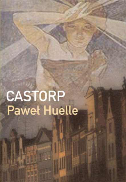 Cover for Pawel Huelle · Castorp (Paperback Book) [Main edition] (2007)