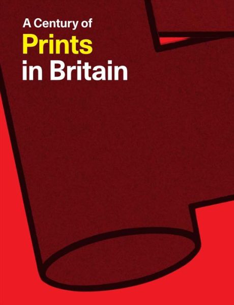 Cover for Jill Constantine · A Century of Prints in Britain (Paperback Book) (2017)