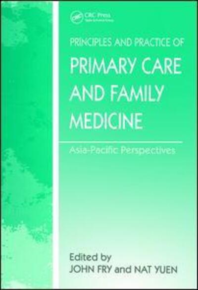 Cover for John Fry · The Principles and Practice of Primary Care and Family Medicine: Asia-Pacific Perspectives (Innbunden bok) [1 New edition] (1993)