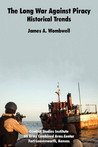 Cover for Combat Studies Institute · The Long War Against Piracy: Historical Trends (Paperback Book) (2010)