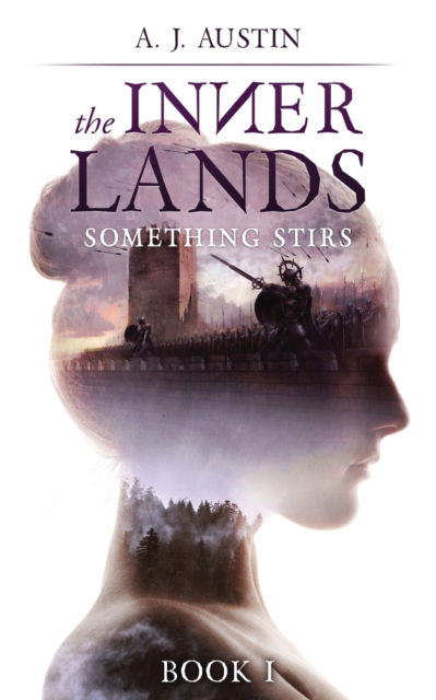 Cover for A J Austin · The Inner Lands: Something Stirs (Volume 1) (Bok) (2017)