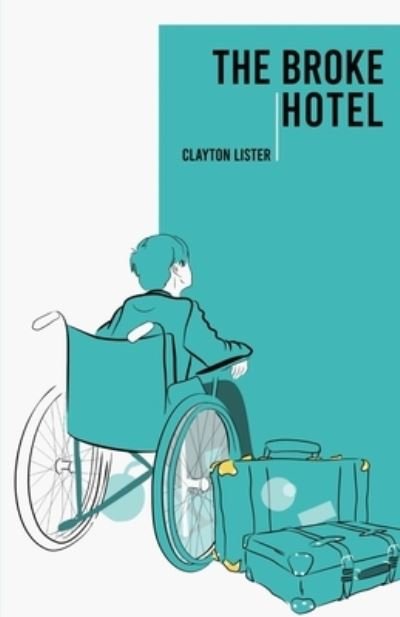 Cover for Clayton Lister · The Broke Hotel (Paperback Book) (2023)
