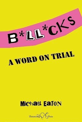 Cover for Michael Eaton · Bollocks: A Word On Trial (Paperback Book) (2023)