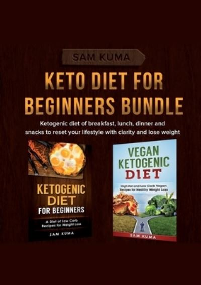 Keto Diet for Beginners Bundle - Sam Kuma - Books - Sam Kuma - 9781922300454 - July 31, 2019
