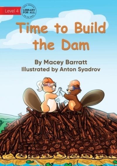 Cover for Macey Barratt · Time to Build the Dam (Book) (2023)