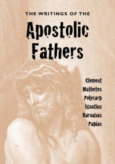 Cover for Alexander Roberts · The Writings of the Apostolic Fathers (Paperback Book) (2007)